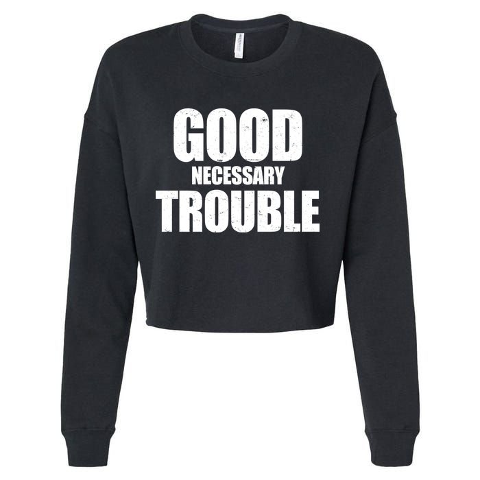 Good Necessary Trouble RIP John Lewis Quote Cropped Pullover Crew