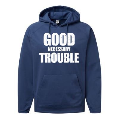 Good Necessary Trouble RIP John Lewis Quote Performance Fleece Hoodie