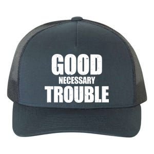 Good Necessary Trouble RIP John Lewis Quote Yupoong Adult 5-Panel Trucker Hat