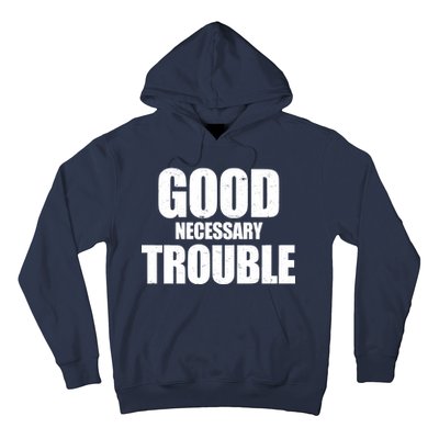 Good Necessary Trouble RIP John Lewis Quote Hoodie