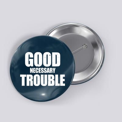 Good Necessary Trouble RIP John Lewis Quote Button