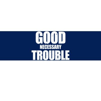 Good Necessary Trouble RIP John Lewis Quote Bumper Sticker