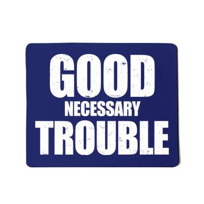 Good Necessary Trouble RIP John Lewis Quote Mousepad