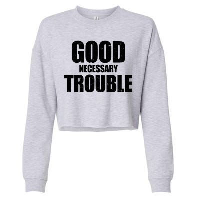 Good Necessary Trouble RIP John Lewis Quote Cropped Pullover Crew