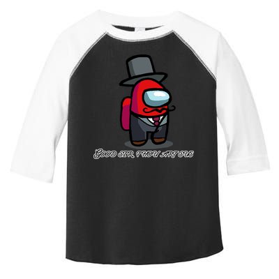 Good Sir Throu Art Sus Imposter Toddler Fine Jersey T-Shirt