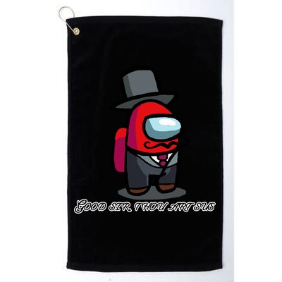 Good Sir Throu Art Sus Imposter Golf Towel