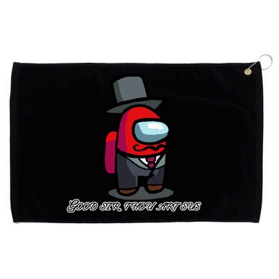 Good Sir Throu Art Sus Imposter Grommeted Golf Towel