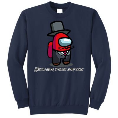 Good Sir Throu Art Sus Imposter Sweatshirt