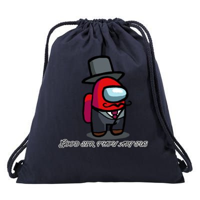 Good Sir Throu Art Sus Imposter Drawstring Bag