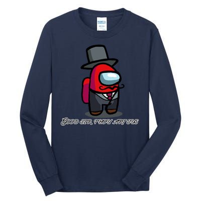 Good Sir Throu Art Sus Imposter Tall Long Sleeve T-Shirt