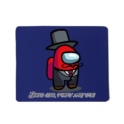 Good Sir Throu Art Sus Imposter Mousepad