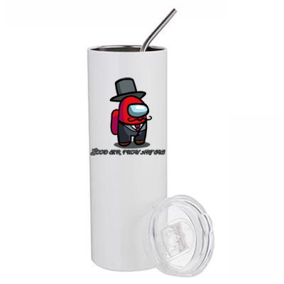 Good Sir Throu Art Sus Imposter Stainless Steel Tumbler