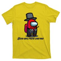 Good Sir Throu Art Sus Imposter T-Shirt