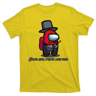 Good Sir Throu Art Sus Imposter T-Shirt