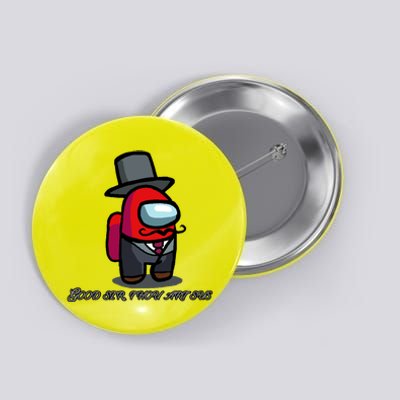 Good Sir Throu Art Sus Imposter Button