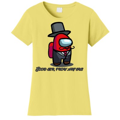 Good Sir Throu Art Sus Imposter Women's T-Shirt