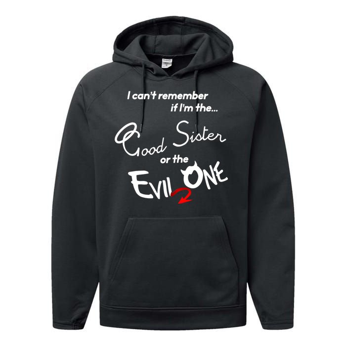 Good Sister Or The Evil Sister Performance Fleece Hoodie