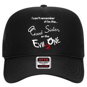 Good Sister Or The Evil Sister High Crown Mesh Back Trucker Hat