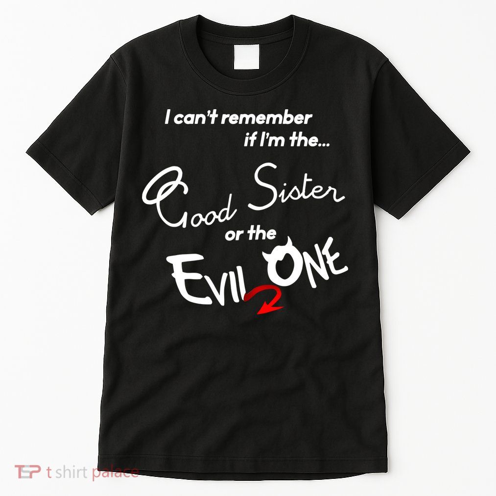 Good Sister Or The Evil Sister Tall T-Shirt