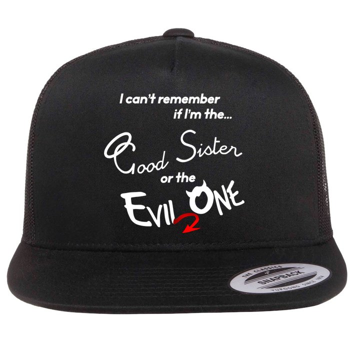 Good Sister Or The Evil Sister Flatbill Hat
