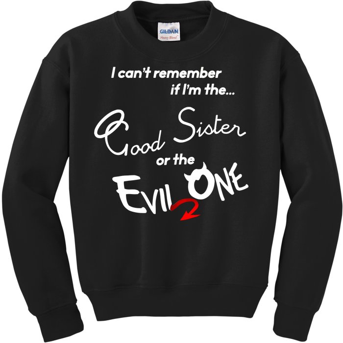 Good Sister Or The Evil Sister Kids Sweatshirt