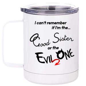 Good Sister Or The Evil Sister 12 oz Stainless Steel Tumbler Cup