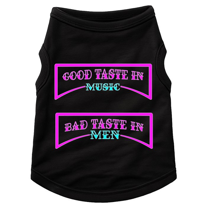 Good Taste In Music Bad Taste In Men Doggie Tank