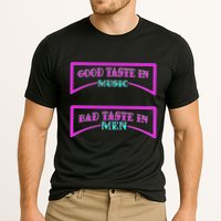Good Taste In Music Bad Taste In Men Cooling Performance Crew T-Shirt