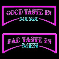 Good Taste In Music Bad Taste In Men Cooling Performance Crew T-Shirt
