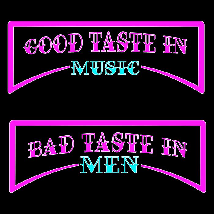 Good Taste In Music Bad Taste In Men Cooling Performance Crew T-Shirt