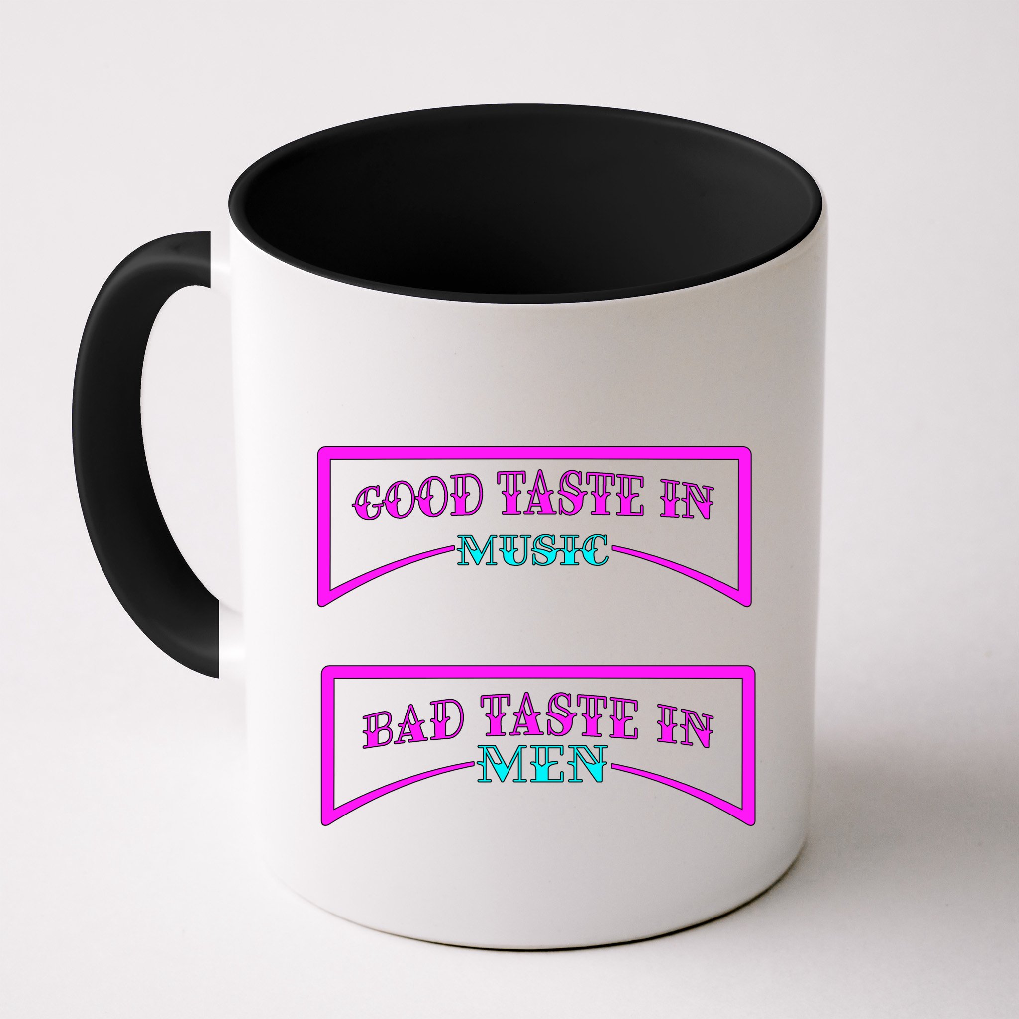 Good Taste In Music Bad Taste In Men Mug