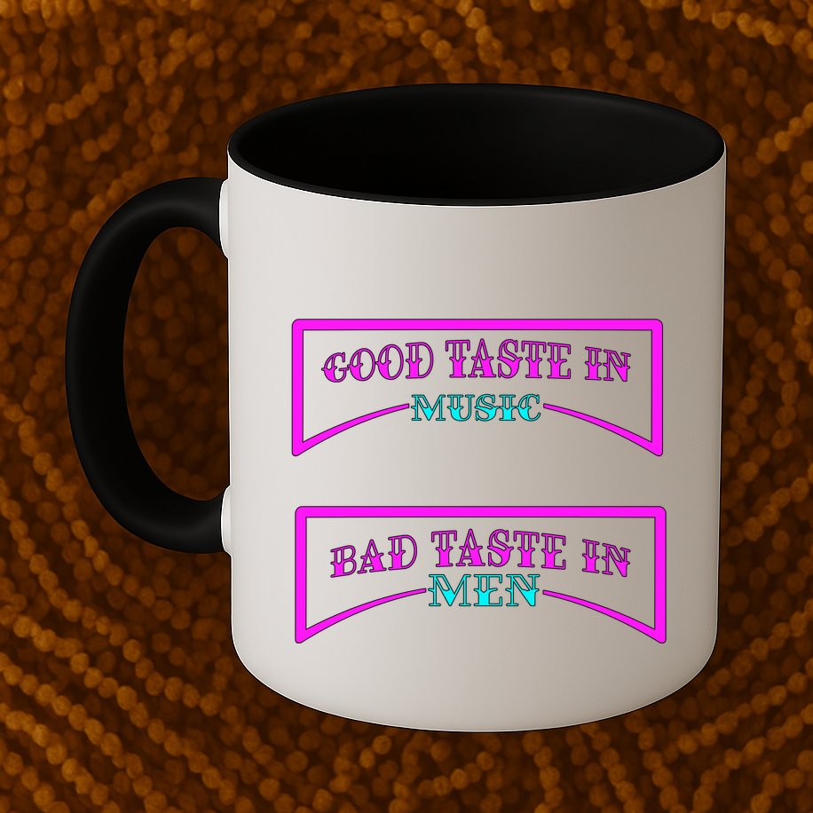 Good Taste In Music Bad Taste In Men Mug
