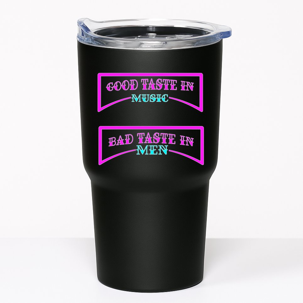 Good Taste In Music Bad Taste In Men Tumbler