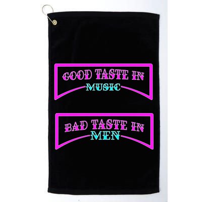 Good Taste In Music Bad Taste In Men Golf Towel