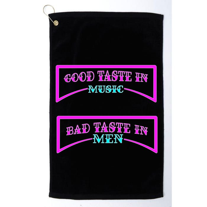 Good Taste In Music Bad Taste In Men Golf Towel