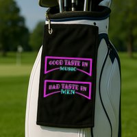Good Taste In Music Bad Taste In Men Golf Towel