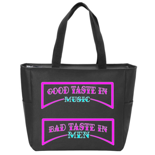 Good Taste In Music Bad Taste In Men Zip Tote Bag