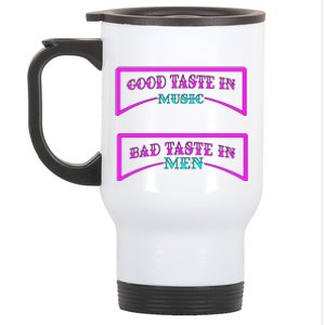 Good Taste In Music Bad Taste In Men Stainless Steel Travel Mug