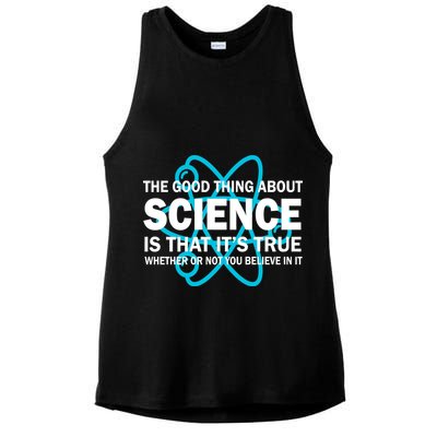 Good Thing About Science Is That It's True Ladies PosiCharge Tri-Blend Wicking Tank