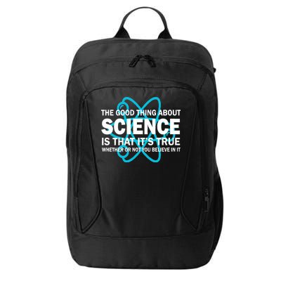 Good Thing About Science Is That It's True City Backpack