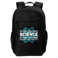 Good Thing About Science Is That It's True Backpack