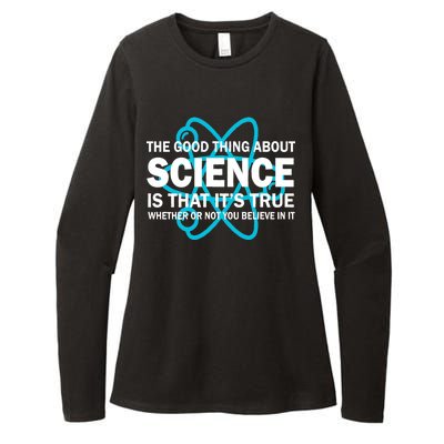 Good Thing About Science Is That It's True Womens CVC Long Sleeve Shirt