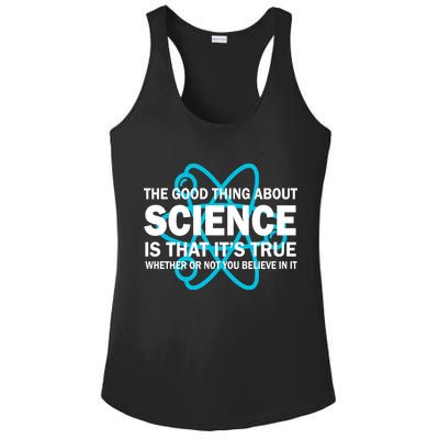Good Thing About Science Is That It's True Ladies PosiCharge Competitor Racerback Tank