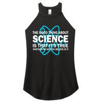 Good Thing About Science Is That It's True Women's Perfect Tri Rocker Tank