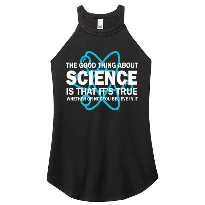 Good Thing About Science Is That It's True Women's Perfect Tri Rocker Tank