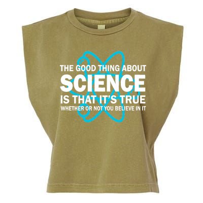 Good Thing About Science Is That It's True Garment-Dyed Women's Muscle Tee