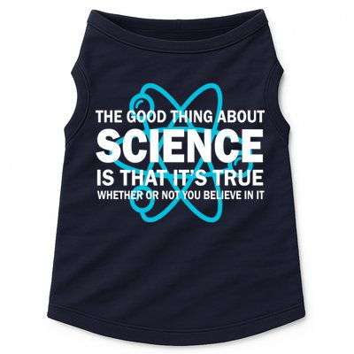 Good Thing About Science Is That It's True Doggie Tank