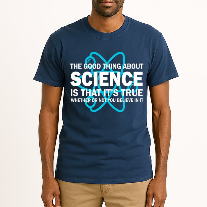 Good Thing About Science Is That It's True Tall T-Shirt