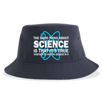 Good Thing About Science Is That It's True Sustainable Bucket Hat