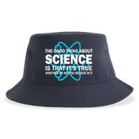 Good Thing About Science Is That It's True Sustainable Bucket Hat